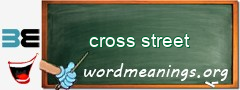 WordMeaning blackboard for cross street